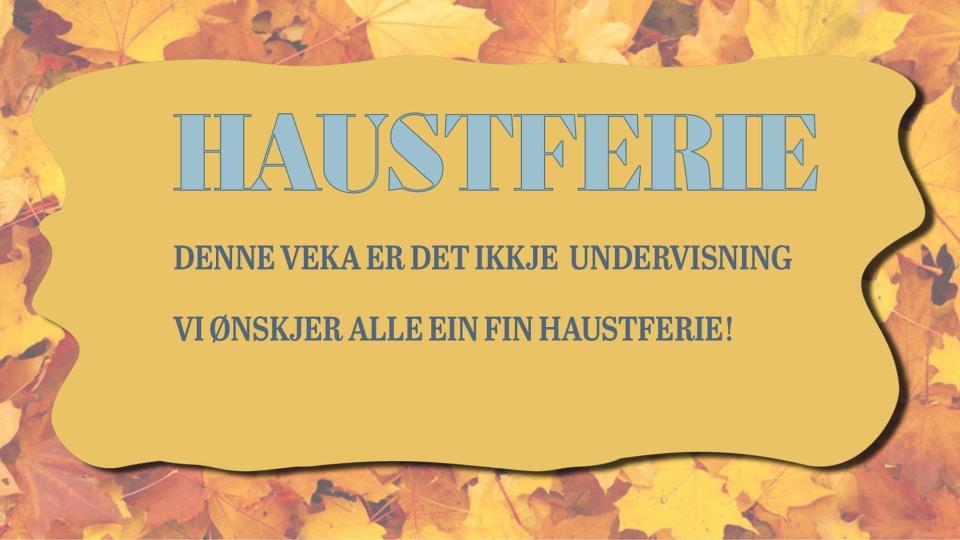 Lenkje til artikkel: HAUSTFERIE veke 41.